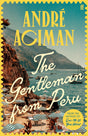 The Gentleman From Peru: A dazzling summer story from the bestselling author of Call Me By Your Name - Retail Maharaj