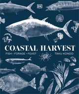 Coastal Harvest: Fish - Forage - Feast: A Cookbook - Retail Maharaj