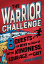 The Warrior Challenge: 8 Quests for Boys to Grow Up with Kindness, Courage, and Grit - Retail Maharaj