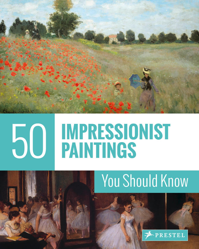 50 Impressionist Paintings You Should Know (50 You Should Know) - Retail Maharaj