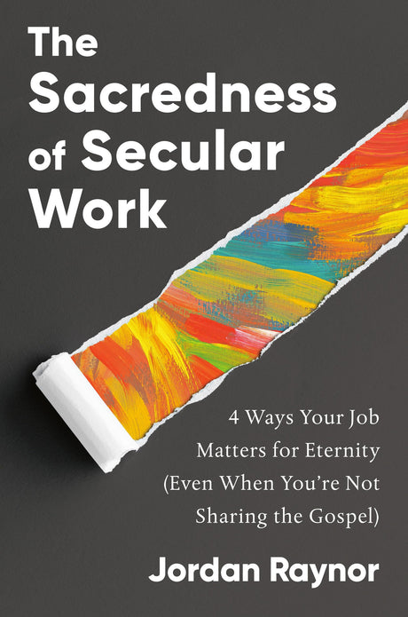 The Sacredness of Secular Work: 4 Ways Your Job Matters for Eternity (Even When You're Not Sharing the Gospel) - Retail Maharaj