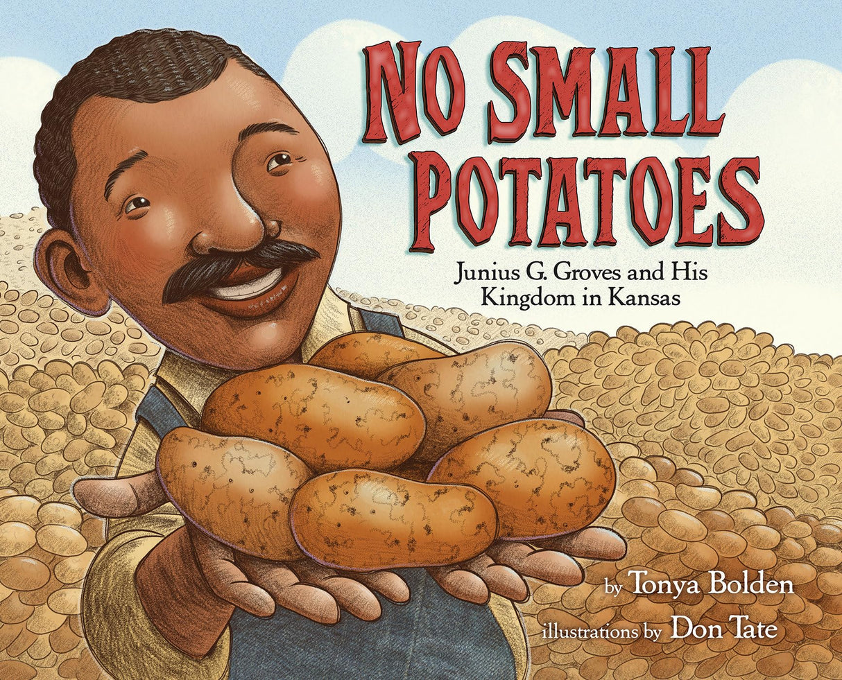 No Small Potatoes: Junius G. Groves and His Kingdom in Kansas - Retail Maharaj