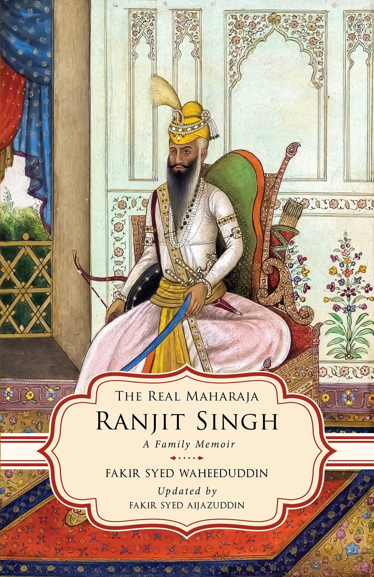 The Real Maharaja Ranjit Singh: A Family Memoir - Retail Maharaj