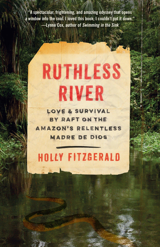 Ruthless River: Love and Survival by Raft on the Amazon's Relentless Madre de Dios - Retail Maharaj