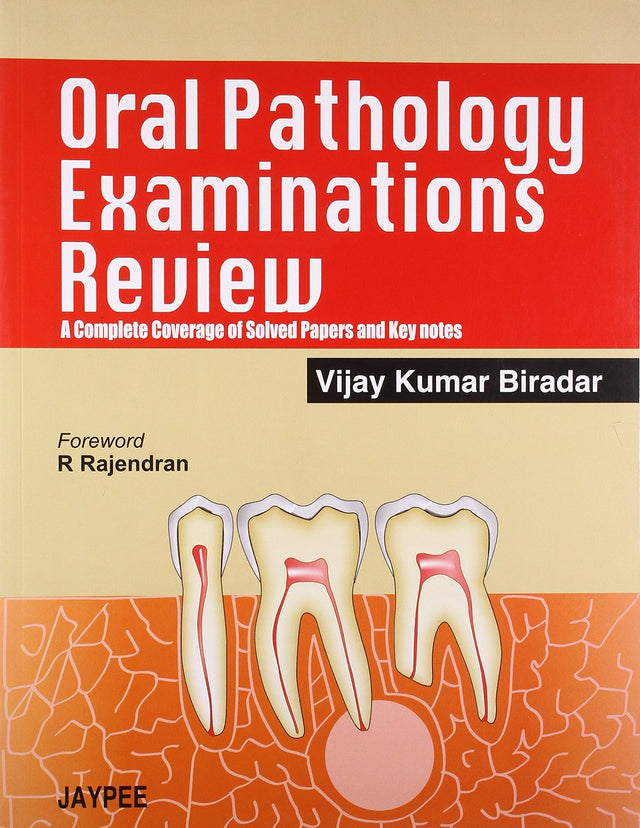 ORAL PATHOLOGY EXAMINATIONS REVIEW A COMPLETE COVERAGE OF SOLVED PAPERS AND KEY NOTES - Retail Maharaj