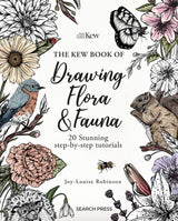 The Kew Book of Drawing Flora & Fauna: 20 Stunning Step-by-Step Tutorials - Retail Maharaj