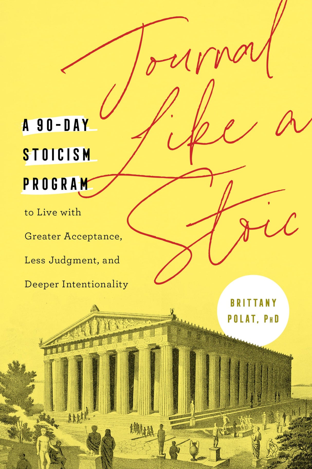 Journal Like a Stoic: A 90-Day Stoicism Program to Live with Greater Acceptance, Less Judgment, and Deeper Intentionality (Includes Teachings of Marcus Aurelius) - Retail Maharaj