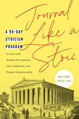 Journal Like a Stoic: A 90-Day Stoicism Program to Live with Greater Acceptance, Less Judgment, and Deeper Intentionality (Includes Teachings of Marcus Aurelius) - Retail Maharaj