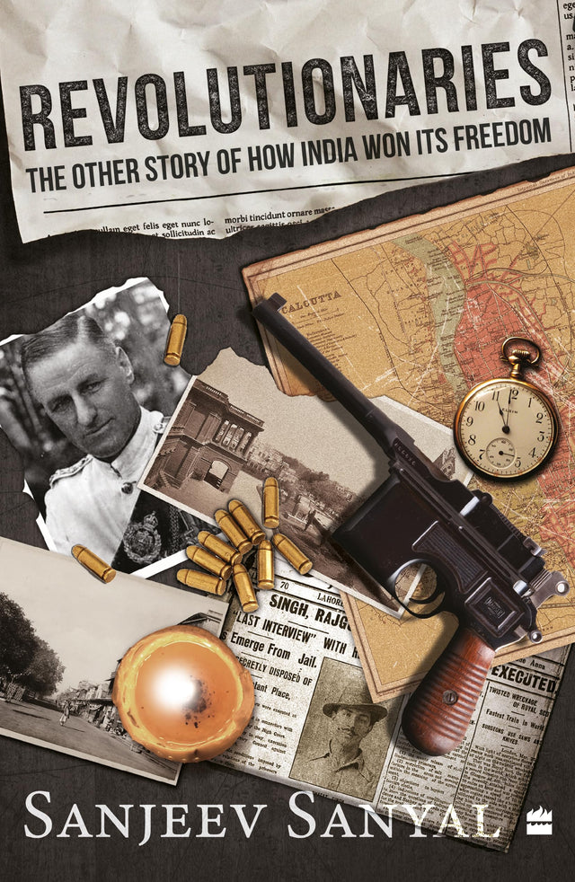 Revolutionaries: The Other Story of How India Won Its Freedom - Retail Maharaj
