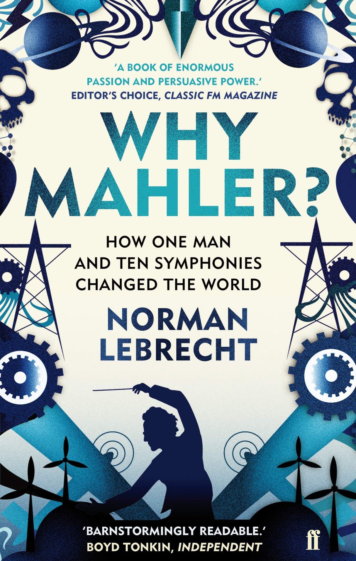 Why Mahler?: How One Man and Ten Symphonies Changed the World - Retail Maharaj