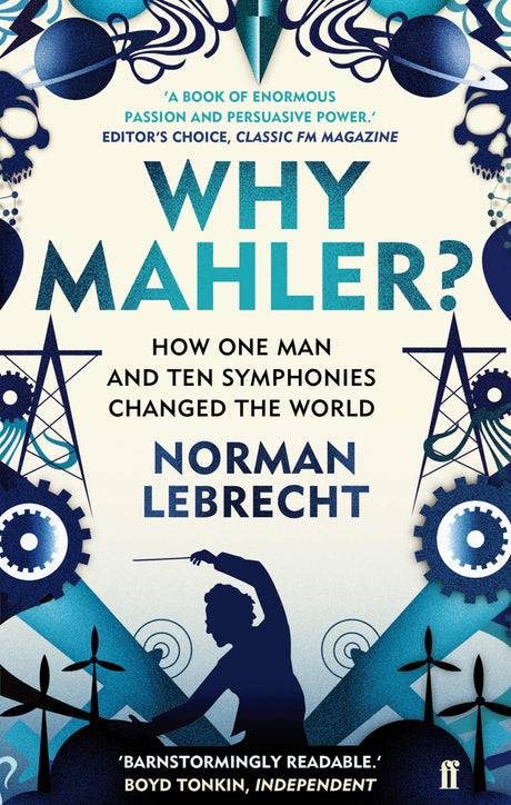 Why Mahler?: How One Man and Ten Symphonies Changed the World - Retail Maharaj
