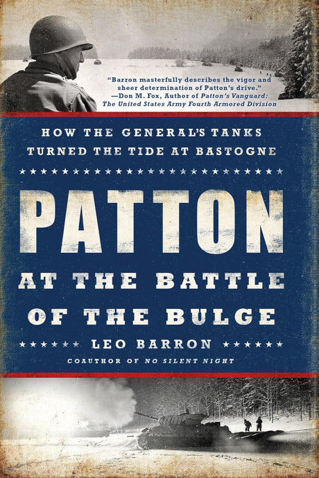 Patton at the Battle of the Bulge: How the General's Tanks Turned the Tide at Bastogne - Retail Maharaj