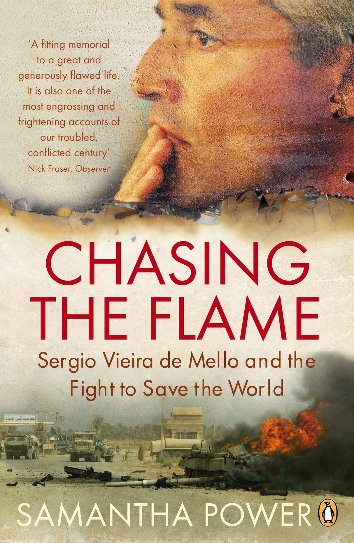 Chasing the Flame: Sergio Vieira de Mello and the Fight to Save the World - Retail Maharaj