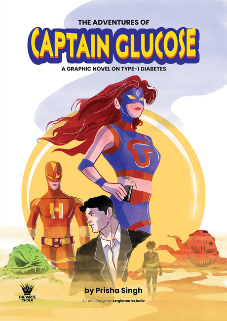 The Adventures of Captain Glucose A Graphic Novel on Type-1 Diabetes - Retail Maharaj