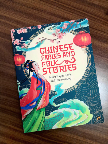 Chinese Fables and Folk Stories | An Enchanting Collection of Thirty-Five Illustrated Short Stories | Mary Hayes Davis and Chow-Leung - Retail Maharaj