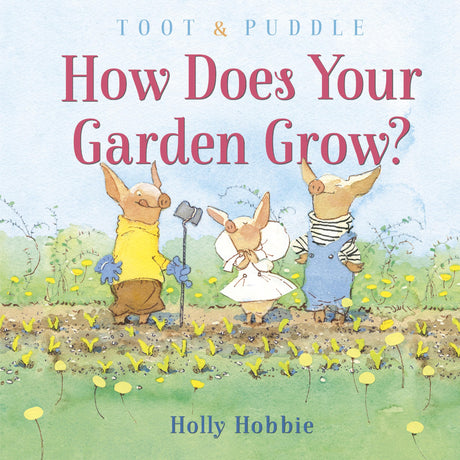 Toot & Puddle: How Does Your Garden Grow? - Retail Maharaj