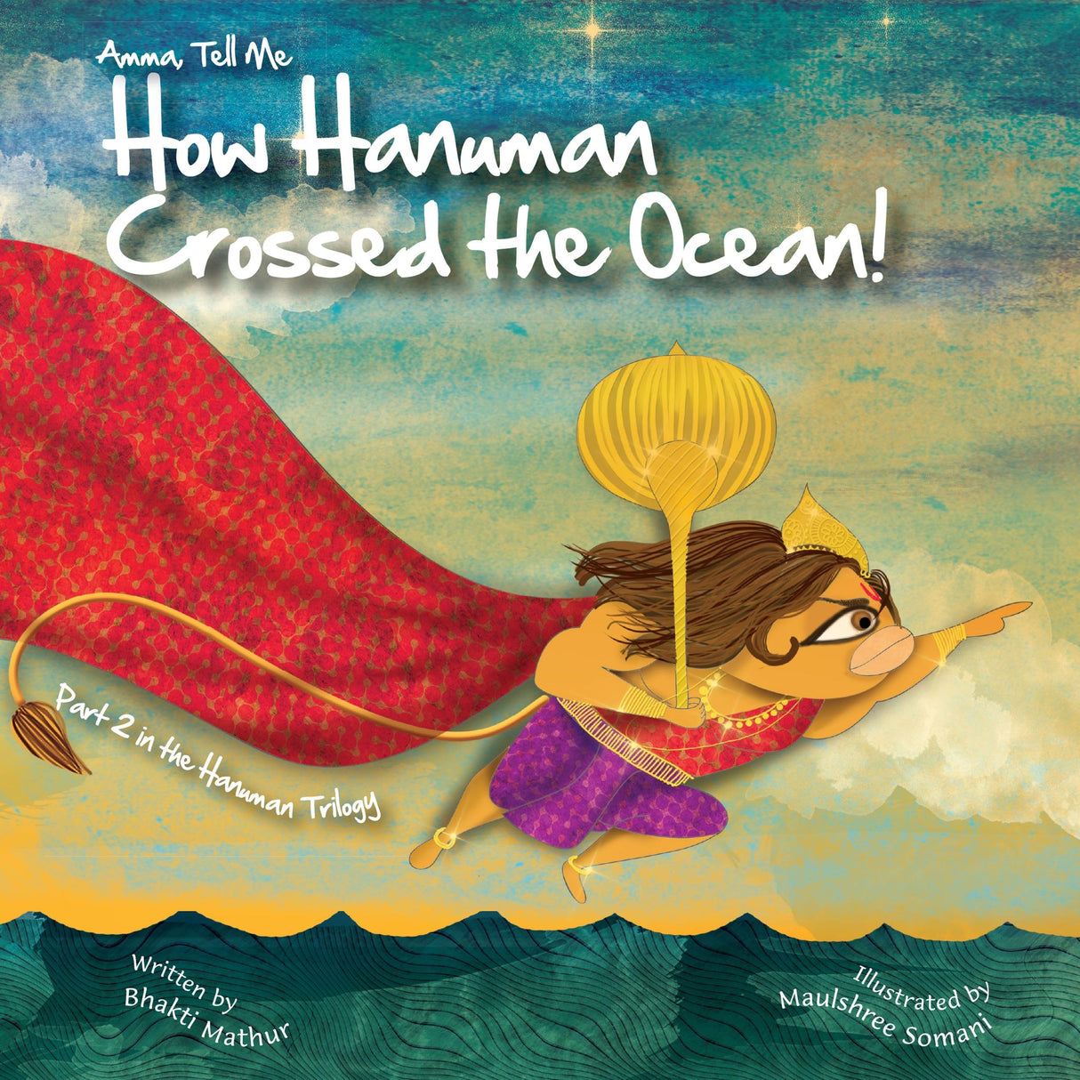 Amma Tell Me How Hanuman Crossed The Ocean!: Part 2 in the Hanuman Trilogy: 9 - Retail Maharaj