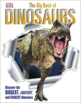 The Big Book of Dinosaurs: Discover the Biggest, Fastest, and Fiercest Dinosaurs (DK Big Books) - Retail Maharaj