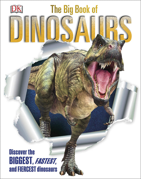 The Big Book of Dinosaurs: Discover the Biggest, Fastest, and Fiercest Dinosaurs (DK Big Books) - Retail Maharaj