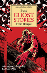 An Anthology of the Best Ghost Stories from Bengal Vol. II - Retail Maharaj