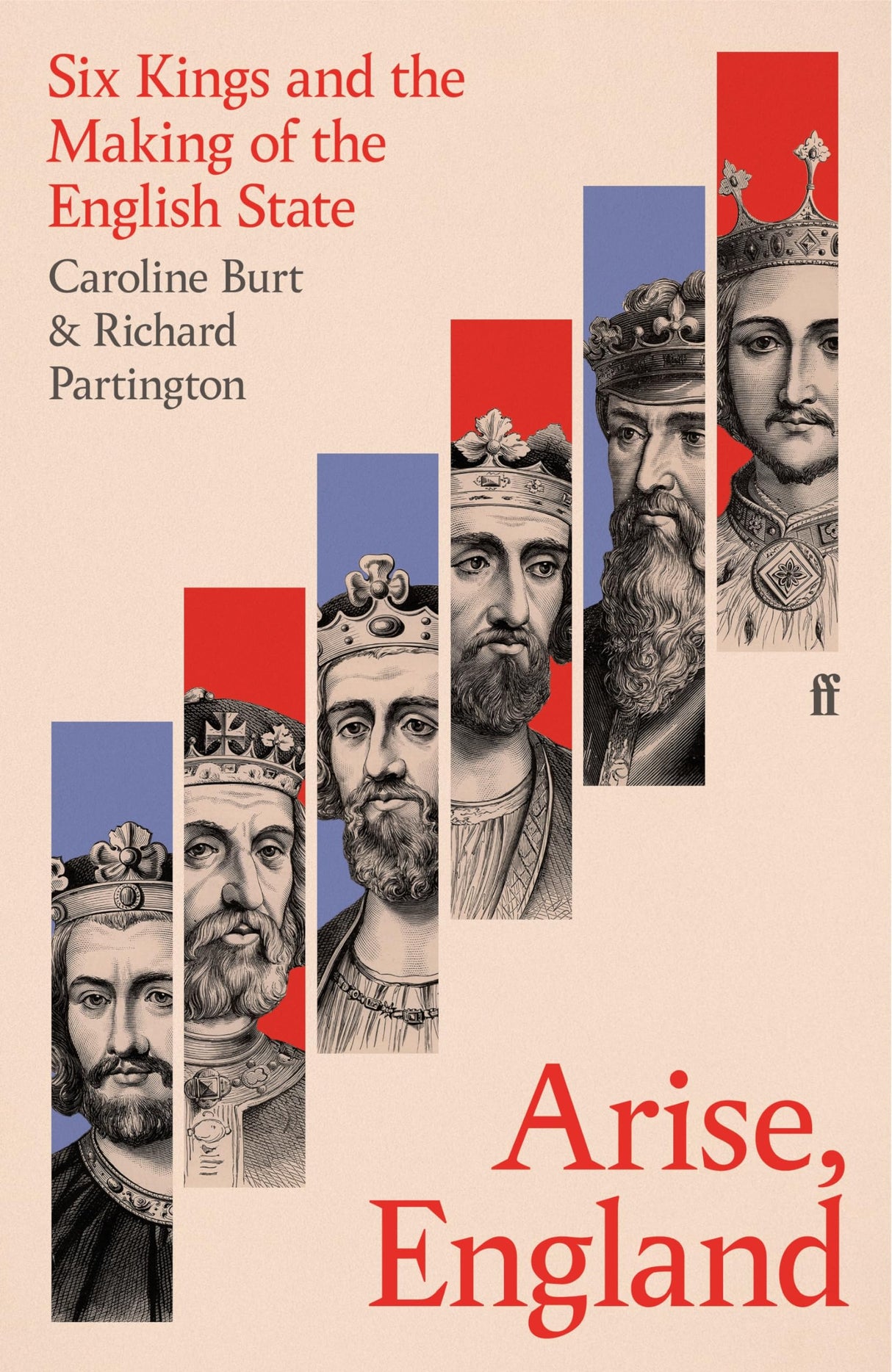 Arise, England: Six Kings and the Making of the English State - Retail Maharaj