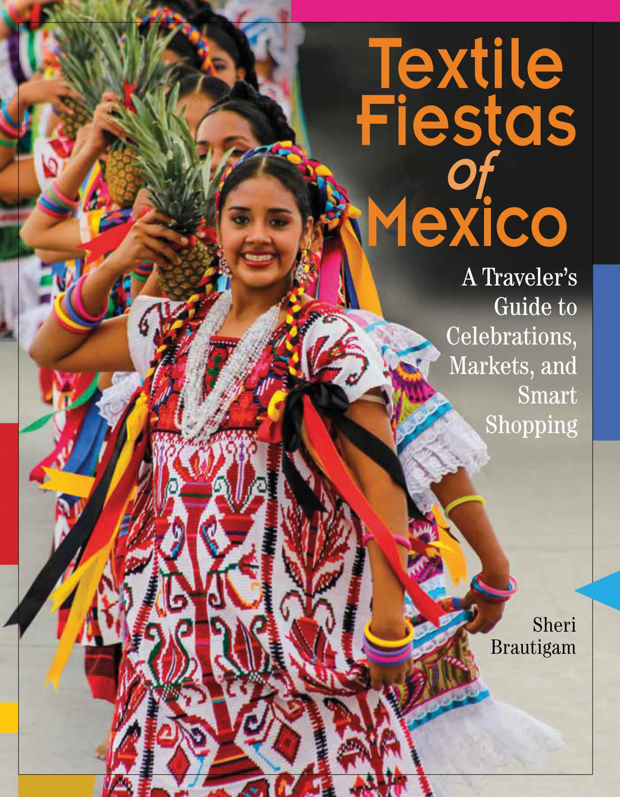Textile Fiestas of Mexico: A Traveler’s Guide to Celebrations, Markets, and Smart Shopping - Retail Maharaj
