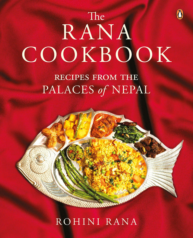 The Rana Cookbook: Recipes from the Palaces of Nepal - Retail Maharaj