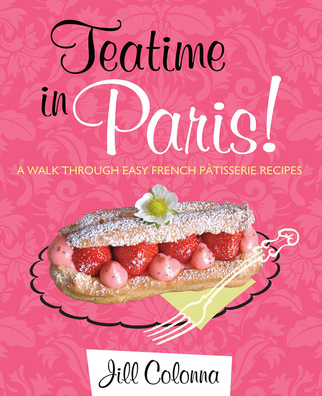 Teatime in Paris! A Walk Through Easy French Patisserie Recipes - Retail Maharaj