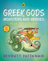 Greek Gods, Monsters and Heroes (Read and Colour): Read and Colour, all-in-one storybook, picture book, and colouring book for children by Devdutt Pattanaik, India's most-loved mythologist | Puffin Books - Retail Maharaj