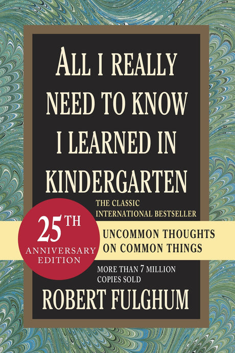 All I Really Need to Know I Learned in Kindergarten: Uncommon Thoughts on Common Things - Retail Maharaj