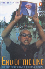 End Of The Line: The Story of the Killing of the Royals in Nepal - Retail Maharaj