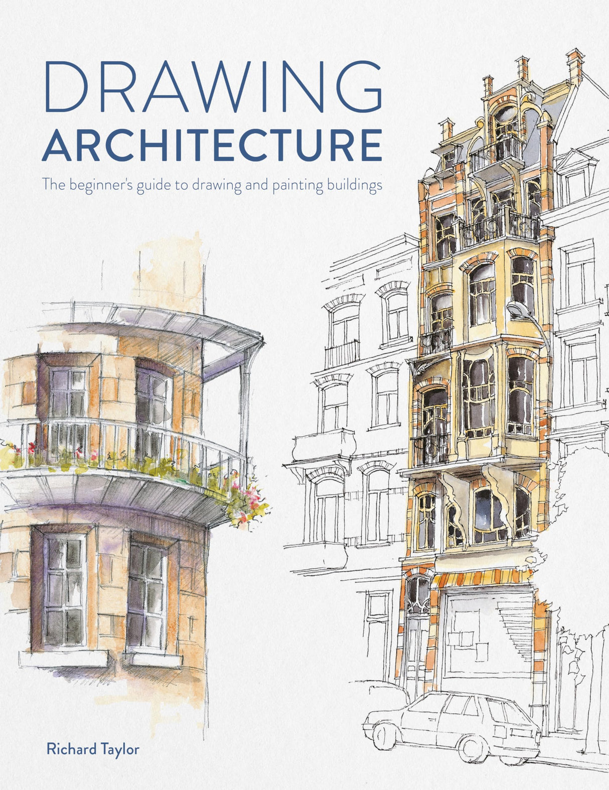 Drawing Architecture: The beginner's guide to drawing and painting buildings - Retail Maharaj