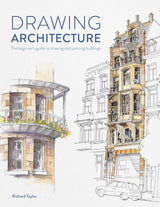 Drawing Architecture: The beginner's guide to drawing and painting buildings - Retail Maharaj