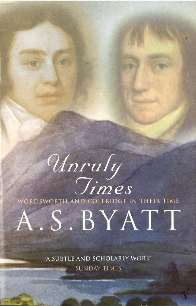 Unruly Times: Wordsworth and Coleridge in Their Time - Retail Maharaj