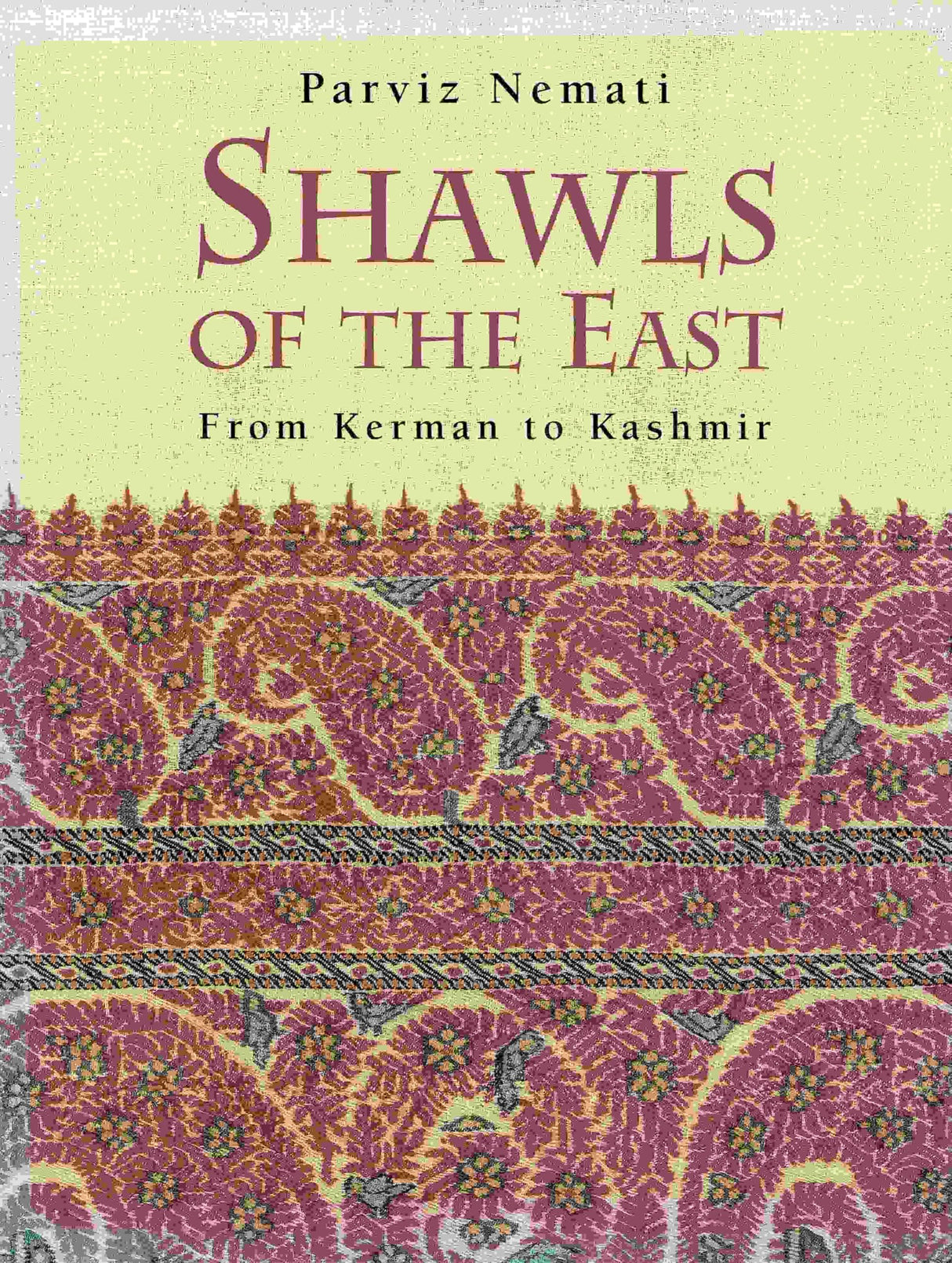 Shawls of the East: From Kerman to Kashmir - Retail Maharaj