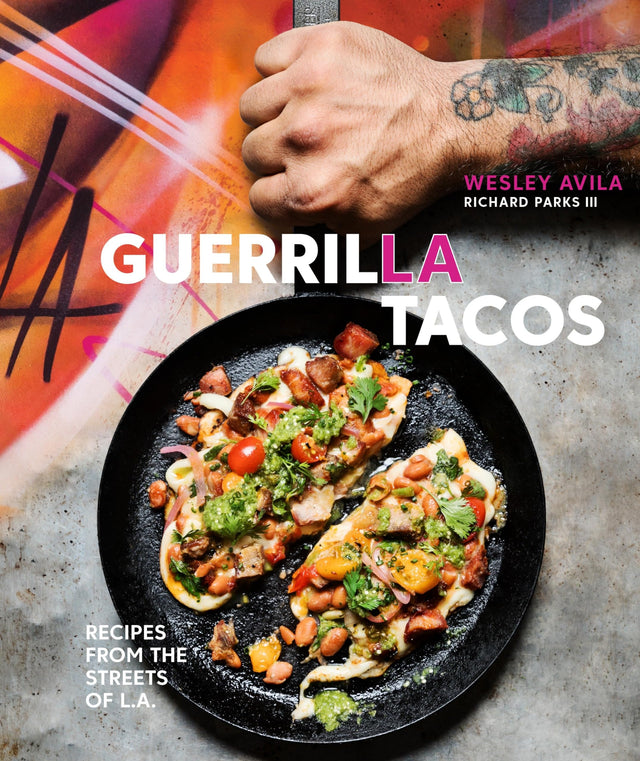Guerrilla Tacos: Recipes from the Streets of L.A. [A Cookbook] - Retail Maharaj