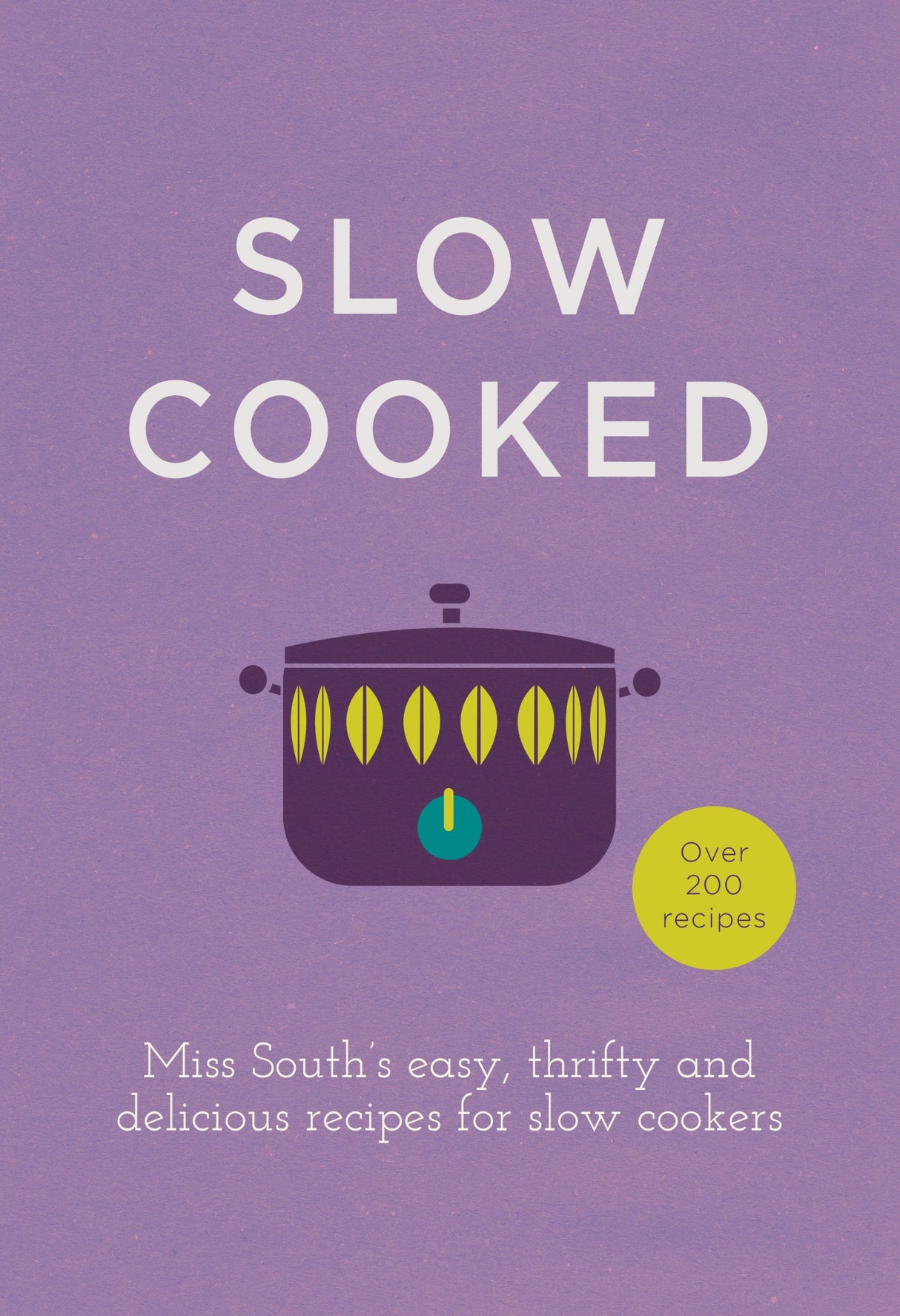 Slow Cooked: 200 exciting, new recipes for your slow cooker - Retail Maharaj