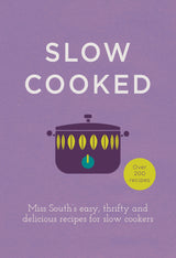 Slow Cooked: 200 exciting, new recipes for your slow cooker - Retail Maharaj