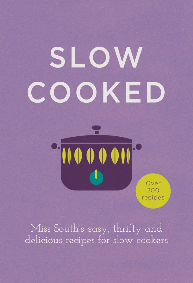 Slow Cooked: 200 exciting, new recipes for your slow cooker - Retail Maharaj
