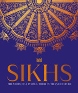 Sikhs: The Story of a People, their Faith and Culture - Retail Maharaj
