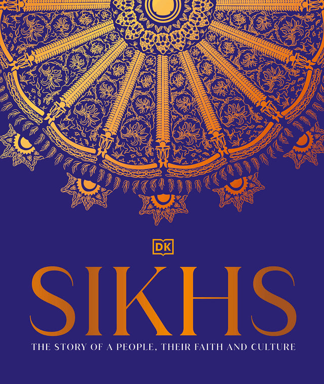 Sikhs: The Story of a People, their Faith and Culture - Retail Maharaj