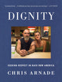 Dignity: Seeking Respect in Back Row America - Retail Maharaj
