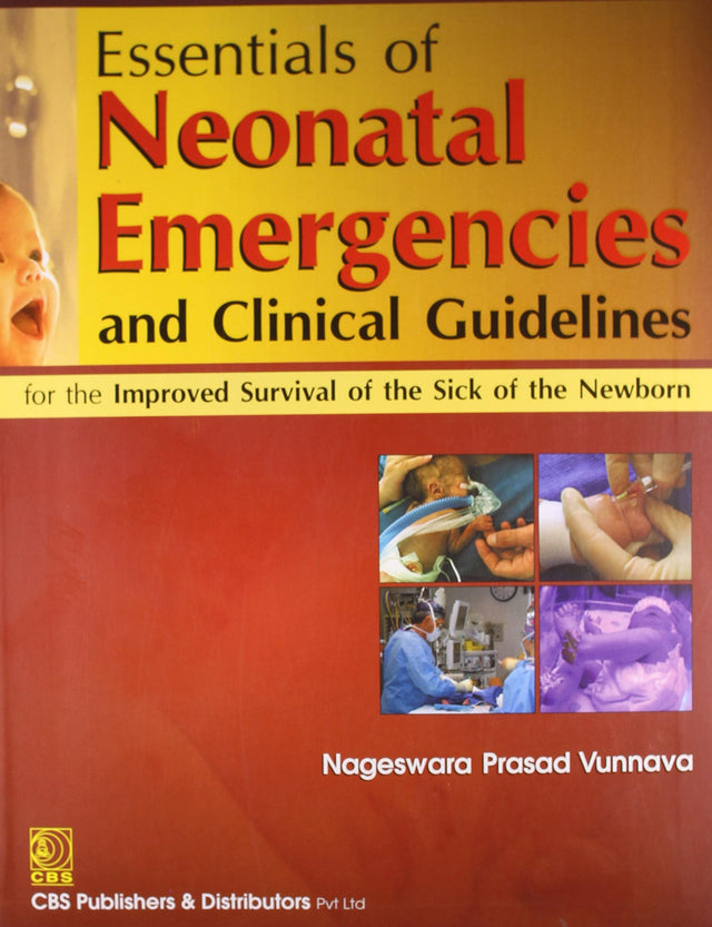 ESSENTIALS OF NEONATAL EMERGENCIES AND CLINICAL GUIDELINES FOR THE IMPROVED SURVIVAL OF THE SICK OF THE NEWBORN (PB 2013) - Retail Maharaj