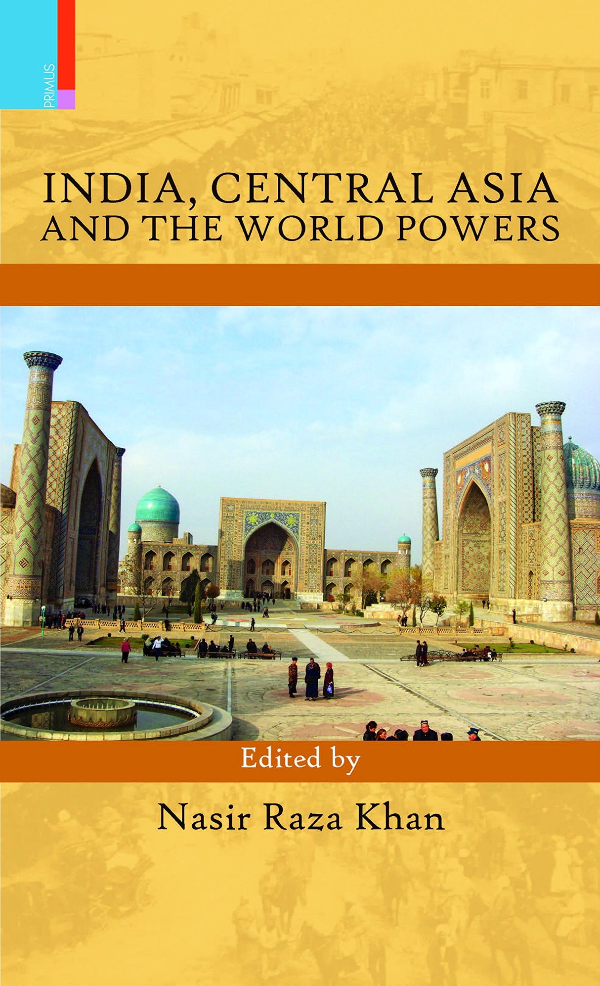 INDIA, CENTRAL ASIA AND THE WORLD POWERS - Retail Maharaj