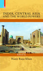 INDIA, CENTRAL ASIA AND THE WORLD POWERS - Retail Maharaj
