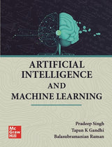 Artificial Intelligence and Machine Learning | Pradeep Singh, Tapan K Gandhi and Balasubramanian Raman - Retail Maharaj