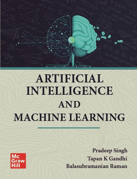 Artificial Intelligence and Machine Learning | Pradeep Singh, Tapan K Gandhi and Balasubramanian Raman - Retail Maharaj