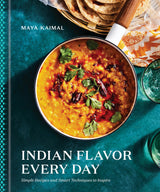 Indian Flavor Every Day: Simple Recipes and Smart Techniques to Inspire: A Cookbook - Retail Maharaj