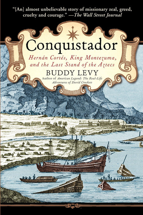 Conquistador: Hernan Cortes, King Montezuma, and the Last Stand of the Aztecs - Retail Maharaj