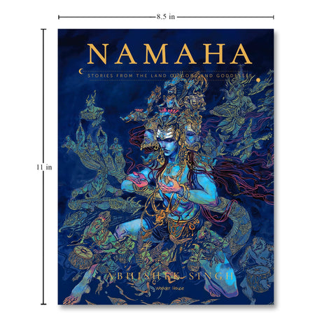 NAMAHA - Stories From The Land Of Gods And Goddesses by Abhishek Singh – Illustrated Short Stories from Indian Mythology with Stunning Shiva Artwork | Inspired by Ancient Wisdom Literature of India | Hardcover Collectible Edition with Special Print | 8.5i - Retail Maharaj